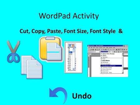 Cut, Copy, Paste, Font Size, Font Style &