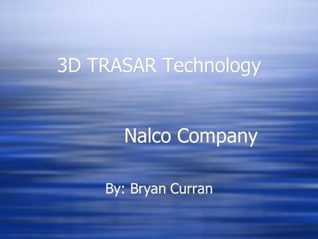 3D TRASAR Technology Nalco Company