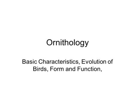 Basic Characteristics, Evolution of Birds, Form and Function,