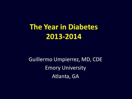 Guillermo Umpierrez, MD, CDE Emory University Atlanta, GA