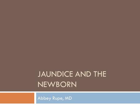 JAUNDICE AND THE NEWBORN