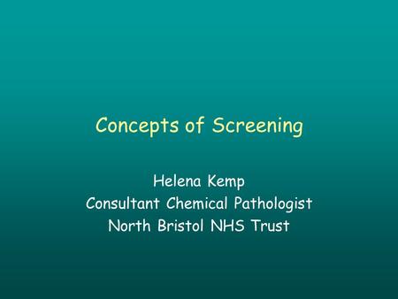 Helena Kemp Consultant Chemical Pathologist North Bristol NHS Trust