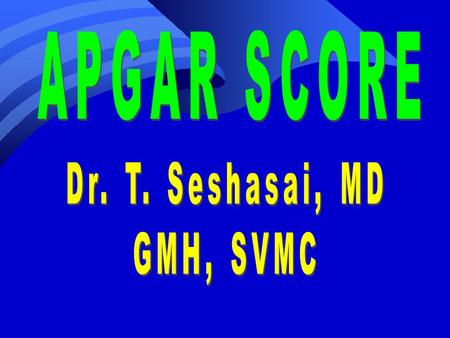 APGAR EXPANSION A for Appearance P for Pulse Rate G for Grimace A for Activity R for Respiration.