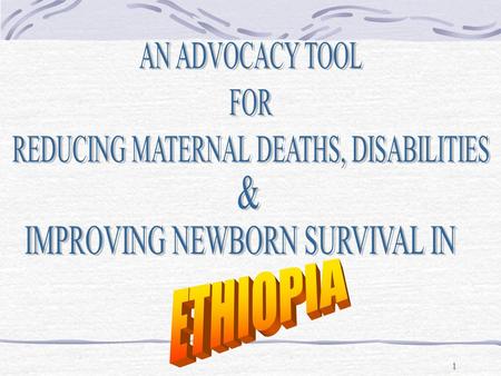 1. 2 REDUCING MATERNAL AND NEWBORN DEATHS Ethiopia: 11 Regions 62 Zones.