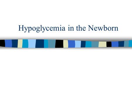 Hypoglycemia in the Newborn. Case 1 A four hour infant who was born by crash LTCS at 38 weeks for non-reassuring fetal status. The mother who used cocaine.