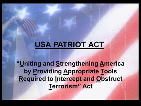 USA PATRIOT ACT USA PATRIOT ACT