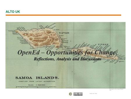 OpenEd – Opportunities for Change: Reflections, Analysis and Discussions Map Image from the University of Texas at Austin Authors John Casey, ALTO UK.