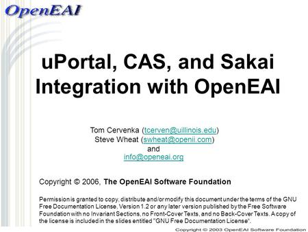 UPortal, CAS, and Sakai Integration with OpenEAI Tom Cervenka Steve Wheat