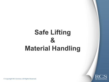 Safe Lifting & Material Handling. Part 1: Back Injury Prevention.