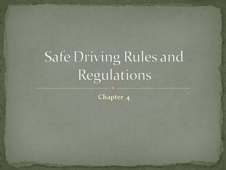 Chapter 4. NEVER drive faster than weather or road conditions allow Always slow down On narrow winding roads At intersections or railroad crossings On.