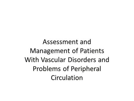 Vascular System Arteries and arterioles Capillaries Veins and venules