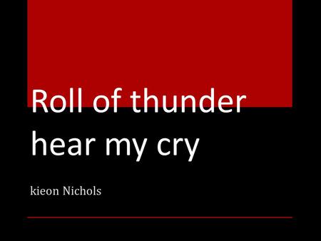 Roll of thunder hear my cry kieon Nichols. The excitement Little Man feels toward his first day of school quickly disappears upon receiving his textbook.