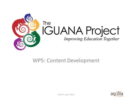 WP5: Content Development Dublin, June, 2013. STUCKNESS: A person, a family, or a wider social system enmeshed in a problem in persistent and repetitive.