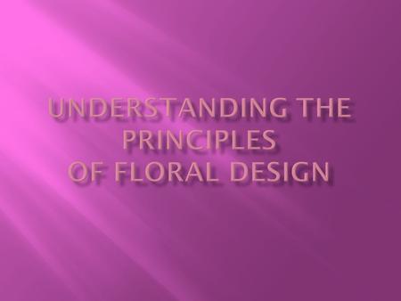 Understanding the Principles of Floral Design