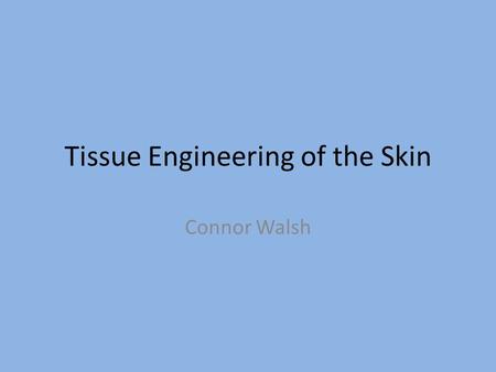 Tissue Engineering of the Skin