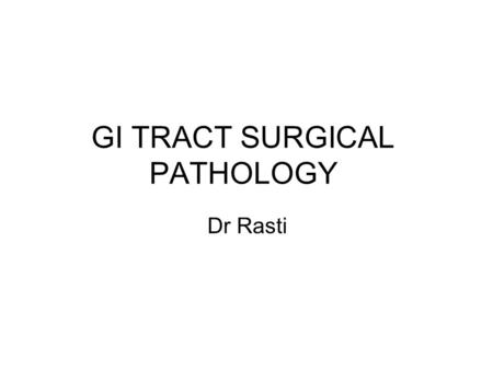 GI TRACT SURGICAL PATHOLOGY Dr Rasti. Case 1:lower esopahgus mucosal biopsy (tubular esophagus )