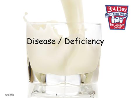 June 20081 Disease / Deficiency. Bones are living organs Calcium is deposited and withdrawn from bones daily. Bones continue to deposit more bone than.