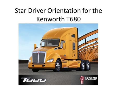 Star Driver Orientation for the Kenworth T680. Kenworth T680  er_detailpage&v=kYtGpy5bbbgwww.youtube.com/watch?feature=play.