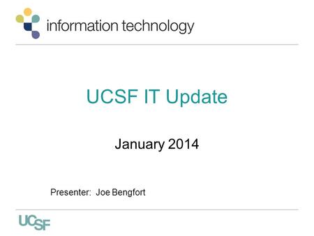 January 2014 Presenter: Joe Bengfort