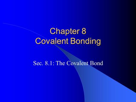 Chapter 8 Covalent Bonding