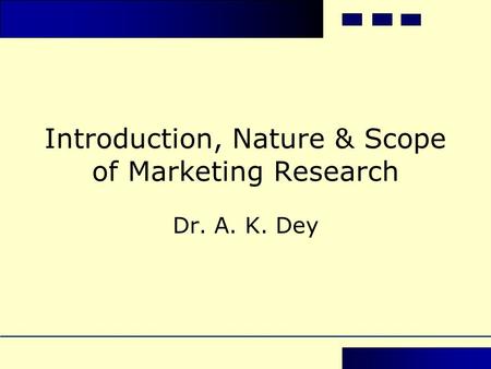 Introduction, Nature & Scope of Marketing Research