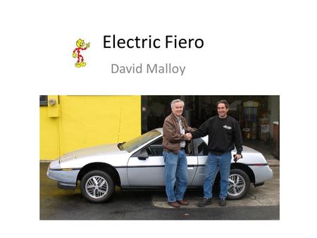 Electric Fiero David Malloy.