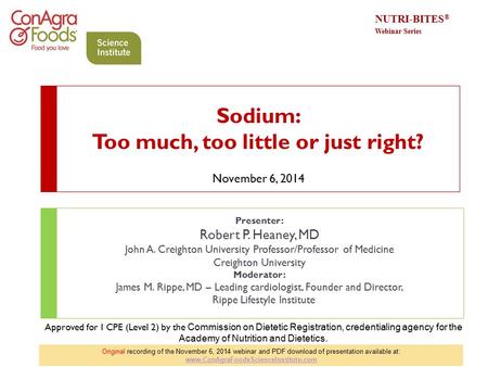 November 6, 2014 Presenter: Robert P. Heaney, MD John A. Creighton University Professor/Professor of Medicine Creighton University Moderator: James M.