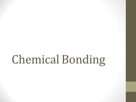 Chemical Bonding.