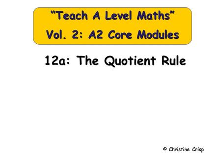 “Teach A Level Maths” Vol. 2: A2 Core Modules