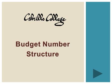  This presentation is designed to provide you information about the Budget Number Structure  You can advance to the next screen at any time by hitting.