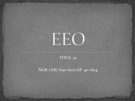 EEO TITLE 32 NGR (AR) 690-600/AF 40-1614.