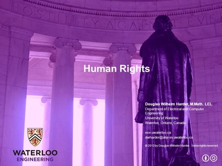 Human Rights Douglas Wilhelm Harder, M.Math. LEL