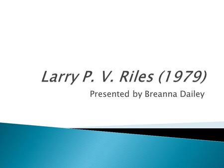 Presented by Breanna Dailey.  What is causing a seemingly “major disparity” between African American students and Caucasian students assessment scores?