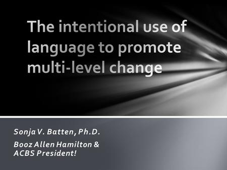 The intentional use of language to promote multi-level change