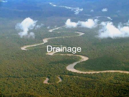 Drainage.