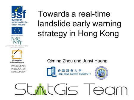 Towards a real-time landslide early warning strategy in Hong Kong Qiming Zhou and Junyi Huang.