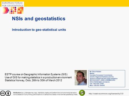 1 NSIs and geostatistics Introduction to geo-statistical units ESTP course on Geographic Information Systems (GIS): Use of GIS for making statistics in.