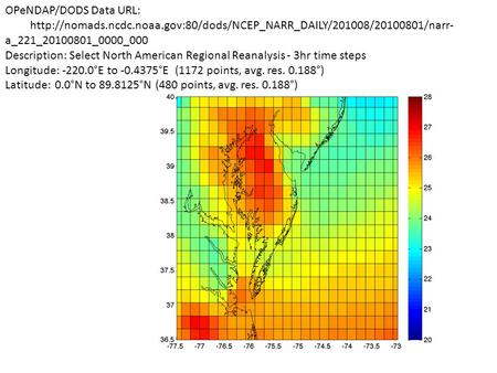 OPeNDAP/DODS Data URL:  a_221_20100801_0000_000 Description: Select North American.