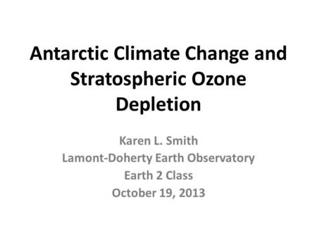 Antarctic Climate Change and Stratospheric Ozone Depletion