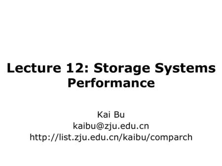 Lecture 12: Storage Systems Performance Kai Bu