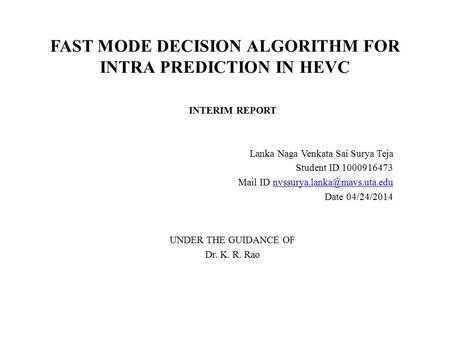 FAST MODE DECISION ALGORITHM FOR INTRA PREDICTION IN HEVC