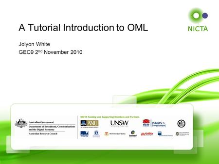 Jolyon White GEC9 2 nd November 2010 A Tutorial Introduction to OML.