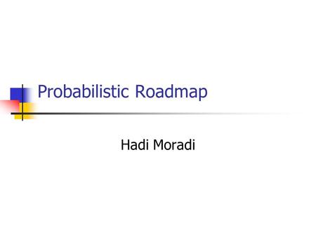 Probabilistic Roadmap