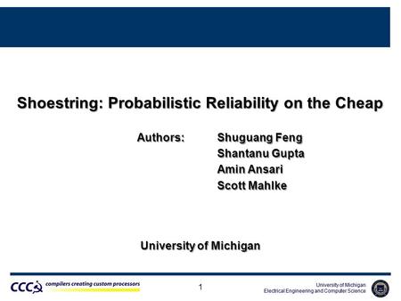 University of Michigan Electrical Engineering and Computer Science University of Michigan Electrical Engineering and Computer Science 1 Shoestring: Probabilistic.