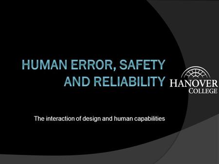 The interaction of design and human capabilities.