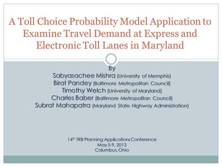 A Toll Choice Probability Model Application to Examine Travel Demand at Express and Electronic Toll Lanes in Maryland.