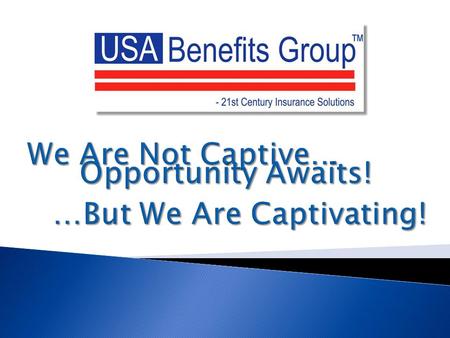  Entering our 24 th year in business  Pioneers in selling insurance online  Member of Better Business Bureau  Independent agents marketing together.