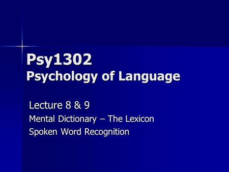 Psy1302 Psychology of Language