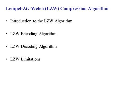 Lempel-Ziv-Welch (LZW) Compression Algorithm