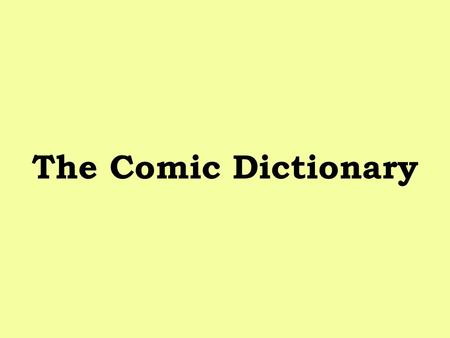 The Comic Dictionary. Acquaintance A person whom we know well enough to borrow from, but not well enough to lend to. Amnesty The state's magnanimity to.